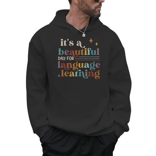 It's A Beautiful Day For Language Learning ESL Teacher ESOL Men Hoodie - teacherstshirts.com AU