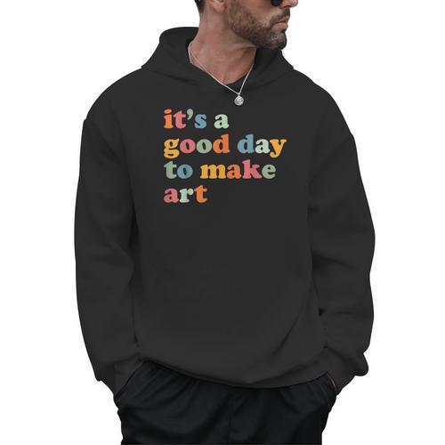 It's A Good Day To Make Some Art Artist Art Teacher Men Hoodie - teacherstshirts.com AU