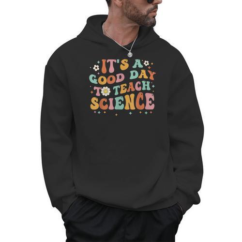Its A Good Day To Teach Science Earth Science Teacher Men Hoodie - teacherstshirts.com UK