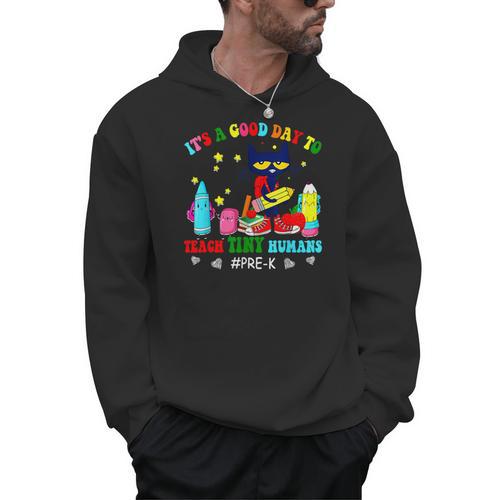 It's A Good-Day To Teach Tiny Humans Pre-K Cat Teacher Lover Men Hoodie - teacherstshirts.com