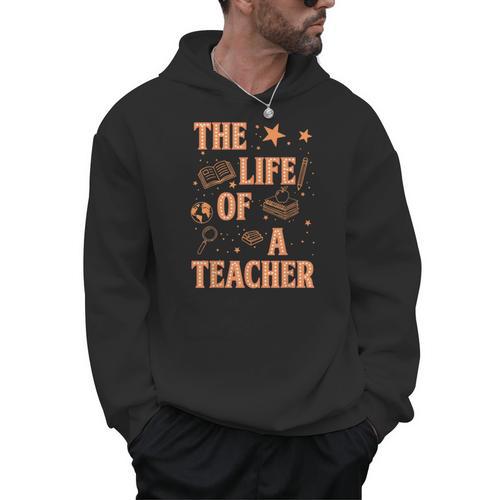 The Life Of A Teacher Back To School Women Men Men Hoodie - teacherstshirts.com