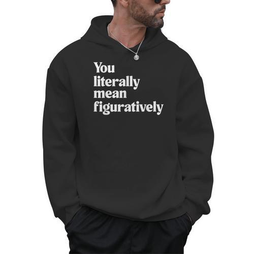 You Literally Mean Figuratively English Teacher Men Hoodie - teacherstshirts.com UK