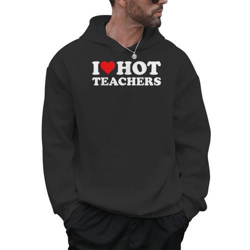 I Love Hot Teachers Men Hoodie - teacherstshirts.com