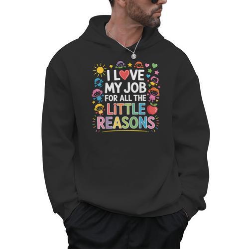 I Love My Job For All The Little Reasons Teacher Men Hoodie - teacherstshirts.com UK