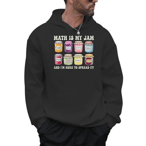 Math Is My Jam And Im Here To Spread It Math Teacher Men Hoodie - teacherstshirts.com AU