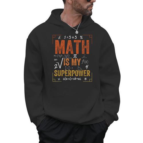Math Is My Superpower Funny Teacher Men Hoodie - teacherstshirts.com
