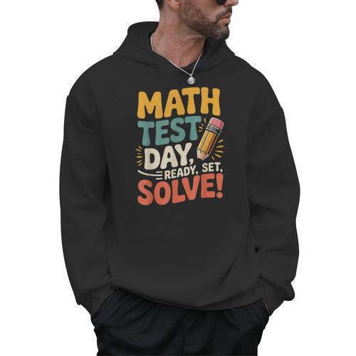 Motivational Math Test Day Shirt Testing Shirts For Teachers Men Hoodie - teacherstshirts.com CA