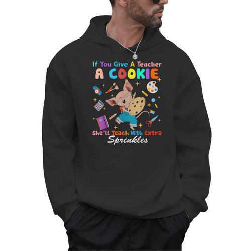 Mouse If You Give A Teacher A Student She Will Love You Men Hoodie - teacherstshirts.com