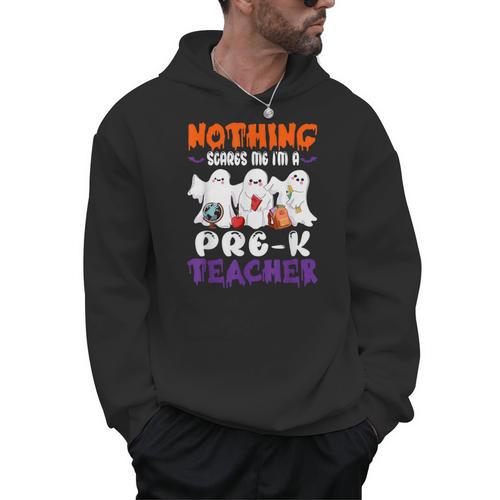 Nothing Scares Me I'm A Pre-K Teacher Halloween Ghosts Men Hoodie - teacherstshirts.com CA
