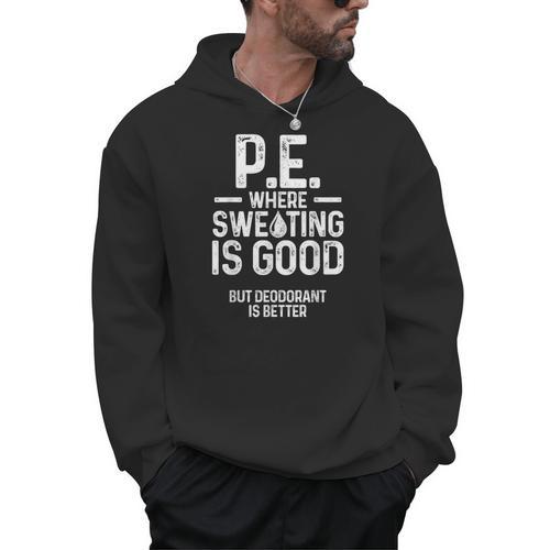 PE Physical Education Teacher Sweating Men Women Men Hoodie - teacherstshirts.com