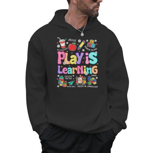 Play Is Learning Educational Teacher Women Men Hoodie - teacherstshirts.com UK