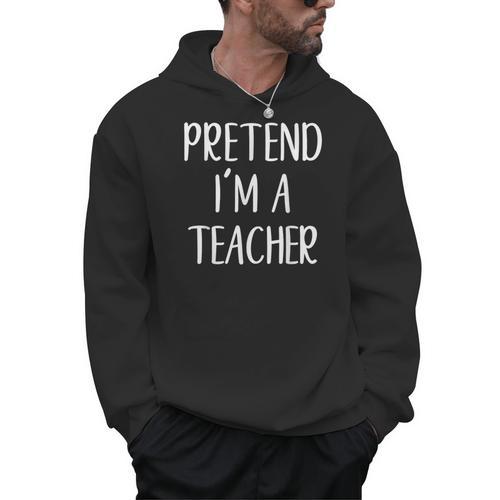 Pretend I'm A Teacher Costume Halloween Easy Adult Kid Men Hoodie - teacherstshirts.com AU