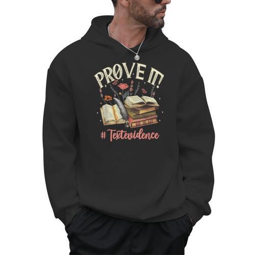 Prove It Reading Teacher Text Evidence Book Lover Student Men Hoodie - teacherstshirts.com AU