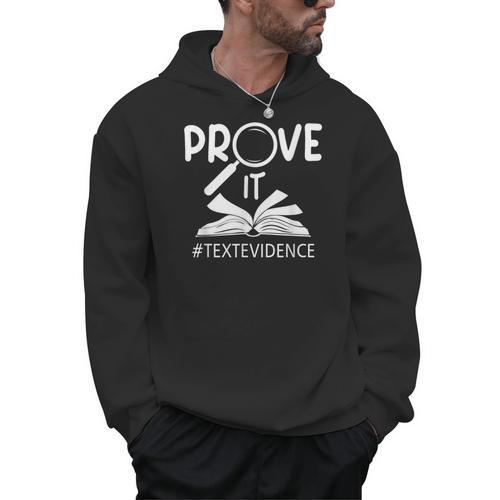 Prove It Text Evidences Reading Teacher First Day Of School Men Hoodie - teacherstshirts.com AU