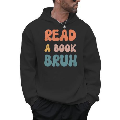 Read A Book Bruh English Teacher Reading Literature Men Hoodie - teacherstshirts.com UK