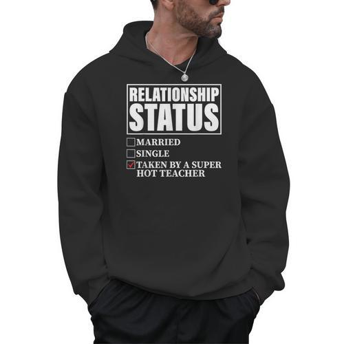 Relationship Status Taken By Super Hot Teacher Men Hoodie - teacherstshirts.com