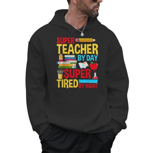 Super Teacher By Day Super Tired By Night Superhero Teacher Men Hoodie - teacherstshirts.com CA