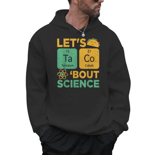 Lets Tacos Bout Science Teacher Chemistry Physics Men Hoodie - teacherstshirts.com DE