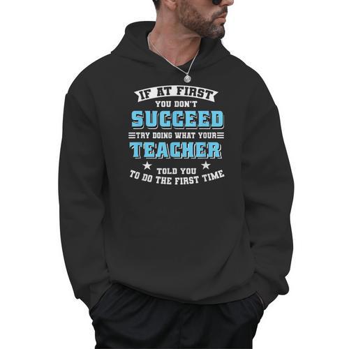 Teacher If At First You Don't Succeed Try Doing What Your Men Hoodie - teacherstshirts.com AU