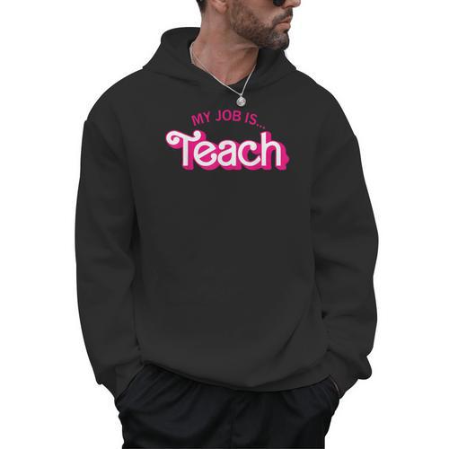 Teacher Life My Job Is Teach Men Hoodie - teacherstshirts.com DE