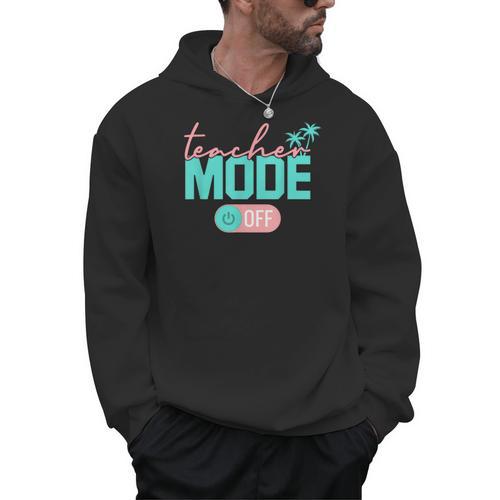 Teacher Mode Off Happy Last Day Of School Summer Break Men Women Men Hoodie - teacherstshirts.com UK