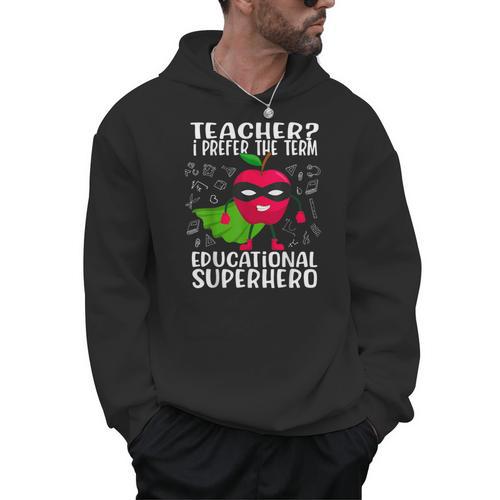 Teacher I Prefer The Term Educational Superhero Men Hoodie - teacherstshirts.com