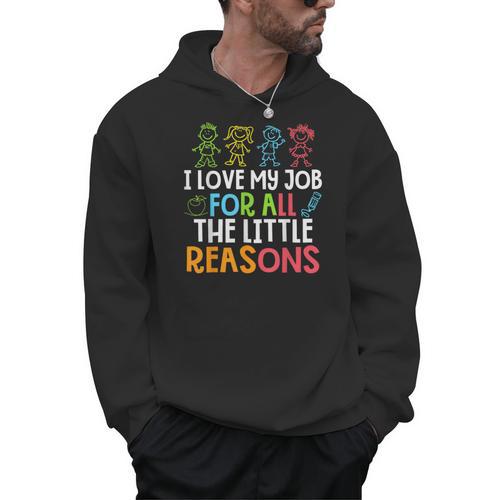 Teachers I Love My Job For All The Little Reasons Teacher Men Hoodie - teacherstshirts.com UK