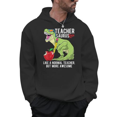 Teachersaurus Rex Dinosaur Like A Normal Teacher Saurus Men Hoodie - teacherstshirts.com AU