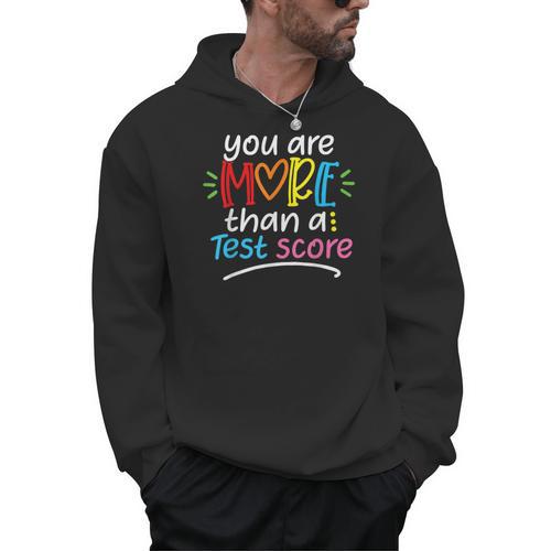 Test Day Teacher Shirt You Are More Than a Test Score Women Men Hoodie - teacherstshirts.com