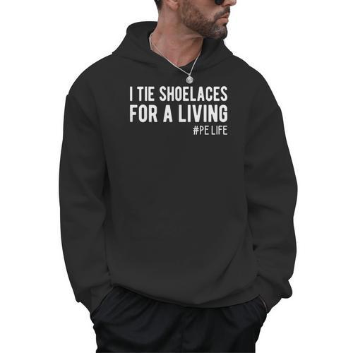 I Tie Shoelaces For a Living Elementary PE Teacher Men Hoodie - teacherstshirts.com CA