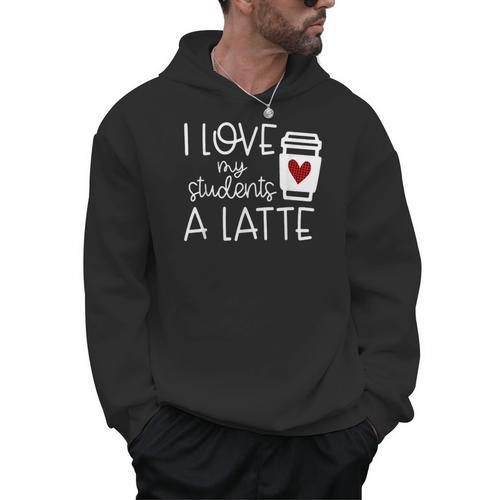Valentines Day Teacher Tee I Love My Students A Latte Men Hoodie - teacherstshirts.com UK