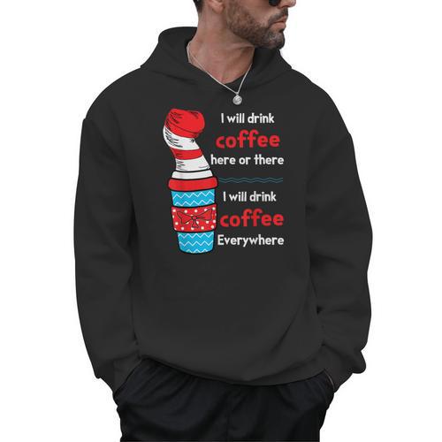 I Will Drink Coffee Here Or There Teacher Teaching Men Hoodie - teacherstshirts.com AU