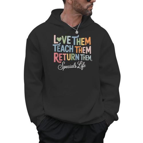 Women Teach Them Love Them Return Them Specials Teacher Life Men Hoodie - teacherstshirts.com CA