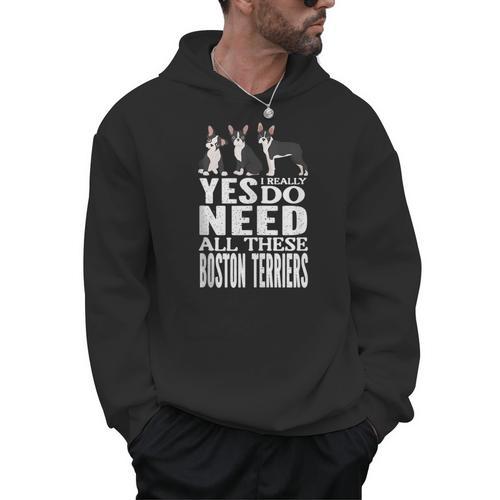 Yes I Really Do Need All These Boston Terriers Men Hoodie - Bostonterriersmerch.com