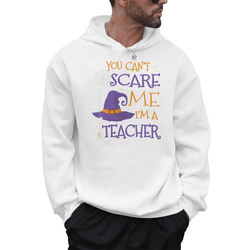 You Can't Scare Me I'm A Teacher Men Hoodie - teacherstshirts.com