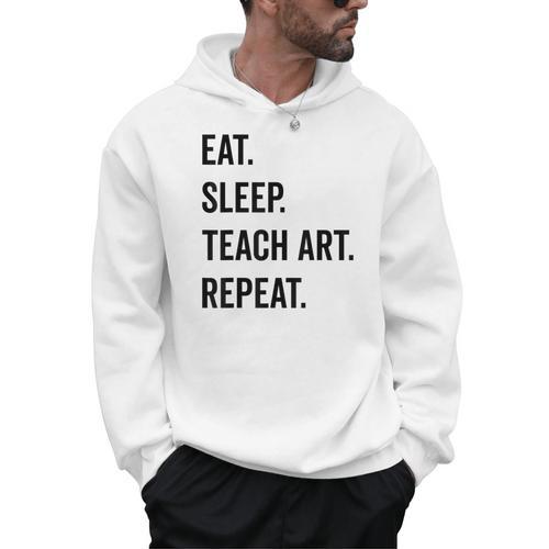 Eat Sleep Teach Art Repeat Teaching Art Teacher Men Hoodie - teacherstshirts.com UK