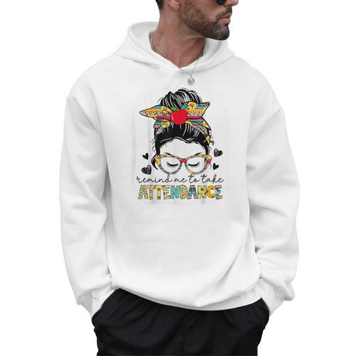 Elementary Teacher Remind Me To Take Attendance Women Men Hoodie - teacherstshirts.com AU