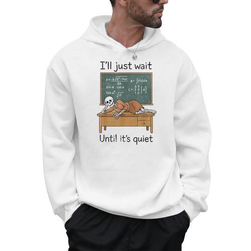 Halloween Teacher I'Ll Just Wait Until It's Quiet Men Hoodie - teacherstshirts.com CA