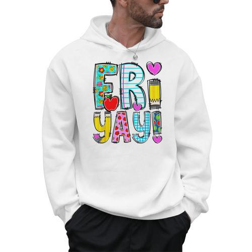 Happy Fri-Yay Friday Lovers Fun Teacher Life FriYay Weekend Men Hoodie - teacherstshirts.com AU