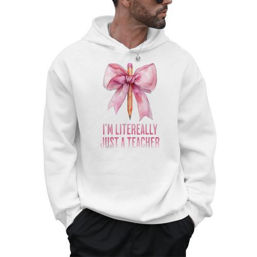 I'm Literally Just a Teacher Pencil Coquette Bow School Men Hoodie - teacherstshirts.com UK