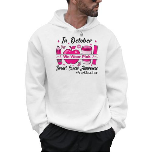 Pre-k Teacher In October We Wear Pink Breast Cancer Men Hoodie - teacherstshirts.com UK