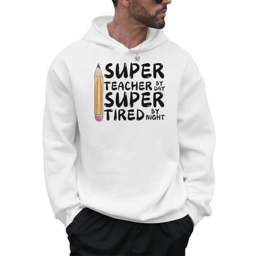 Super Teacher By Day Super Tired By Night Back To School Men Hoodie - teacherstshirts.com AU