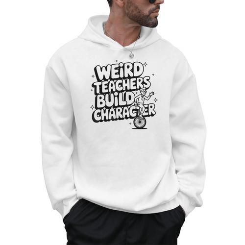Weird Teachers Build Character School Pun Men Hoodie - teacherstshirts.com