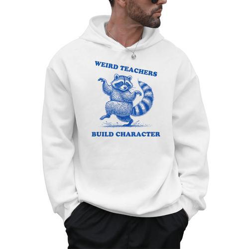 Weird Teachers Build Character Shirt Raccoon Dancing Men Hoodie - teacherstshirts.com DE