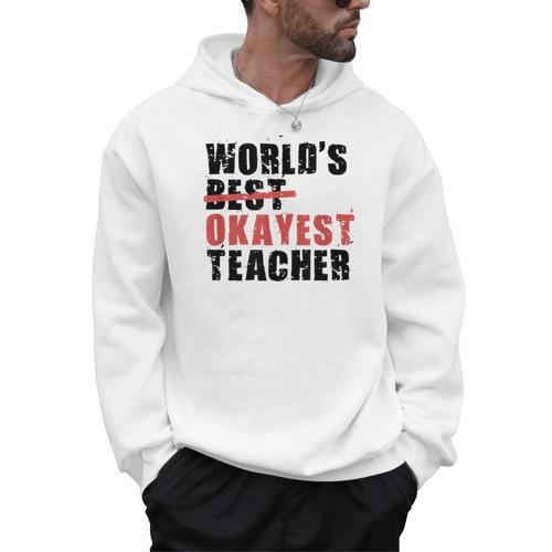 World's Best Okayest Teacher ACY025a For Men Women Men Hoodie - teacherstshirts.com