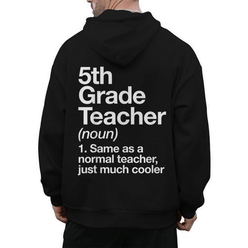 5th Grade Teacher Definition Back To School First Day Men's Hoodie Back Print - teacherstshirts.com AU