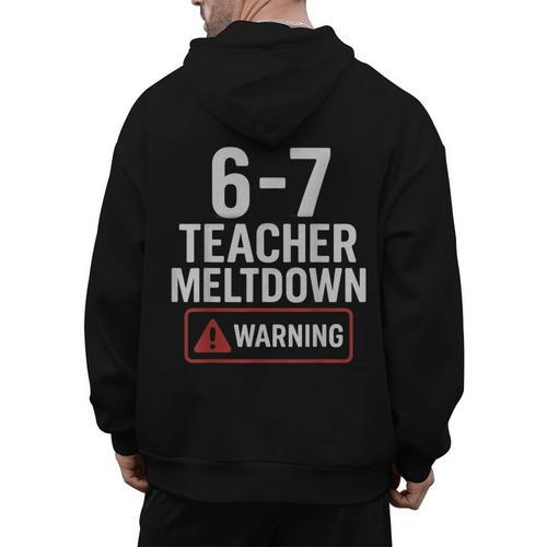 67 Don't Say 6-7 Again Teacher Shirt 67 Sarcastic Meme Men's Hoodie Back Print - teacherstshirts.com AU