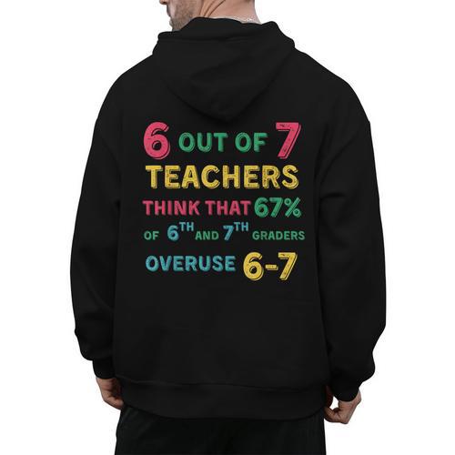 67 Teacher Middle School Teacher 6 7 Overuse 67 Men's Hoodie Back Print - teacherstshirts.com AU