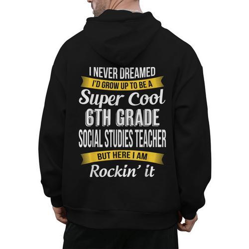 6th Grade Social Studies Teacher Appreciation Men's Hoodie Back Print - teacherstshirts.com CA