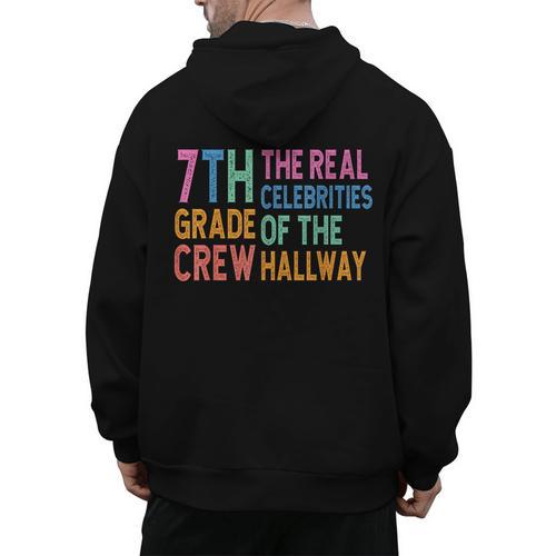 7th Grade Crew The Real Celebrities Of The Hallway Teacher Men's Hoodie Back Print - teacherstshirts.com